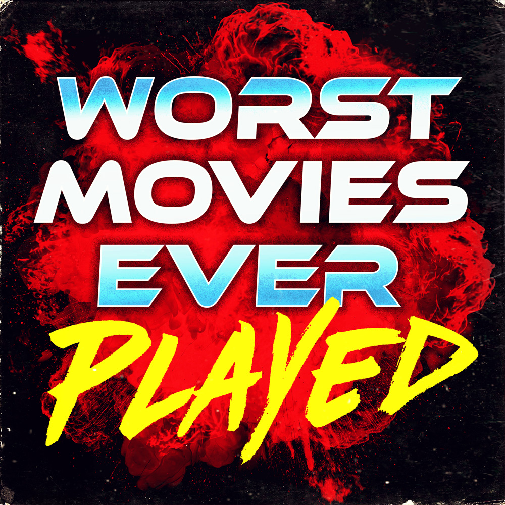 Worst Movies Ever Played Podcast Cover - Square